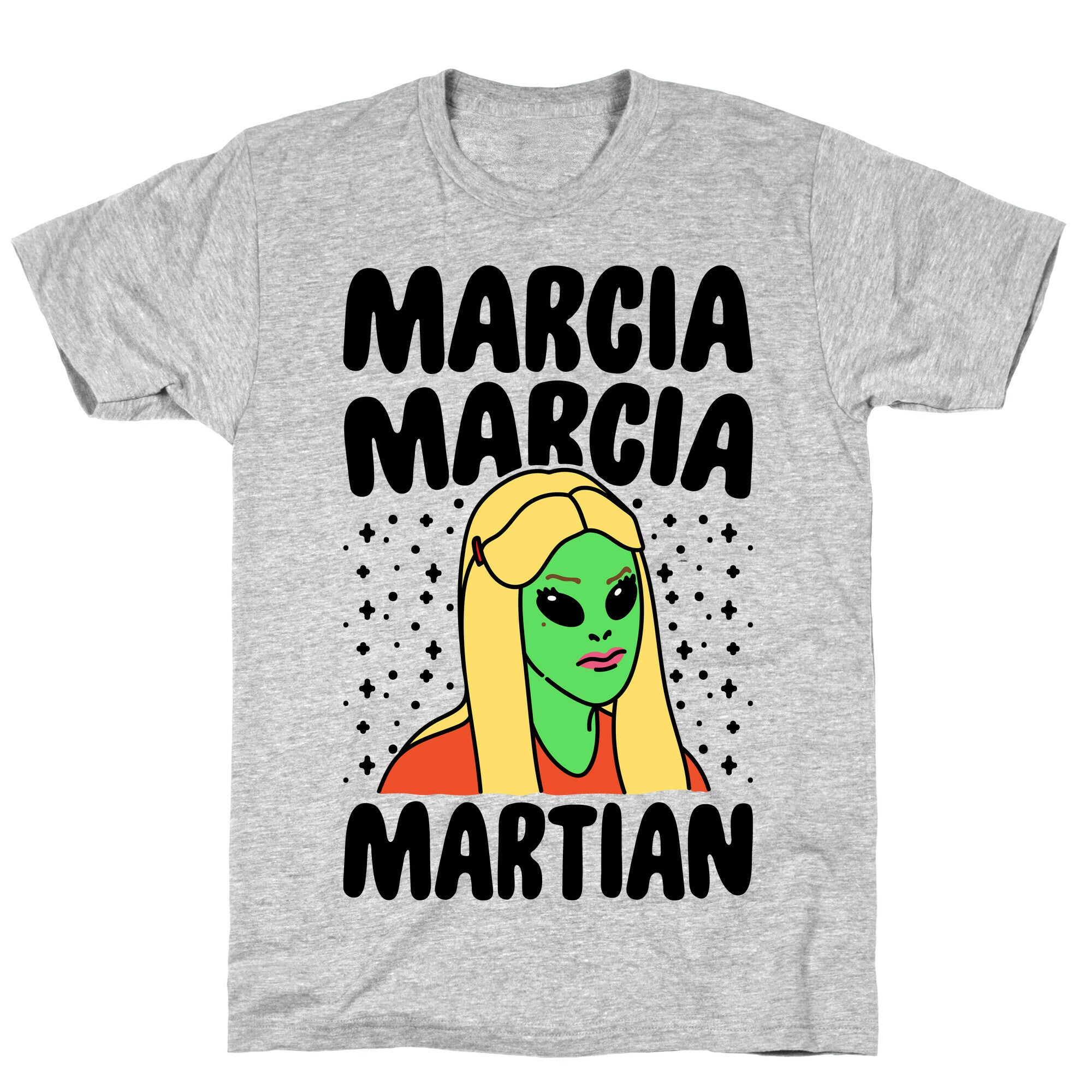 Marcia Marcia Martian Parody T-Shirt